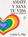 Ámate y sana tu vida