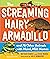 The Screaming Hairy Armadil...