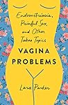 Book cover for Vagina Problems: Endometriosis, Painful Sex, and Other Taboo Topics