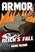 ARMOR #5, Reich's Fall: a Novel of Tank Warfare