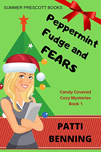 Peppermint Fudge and Fears (Candy Covered Cozy Mysteries, #1)