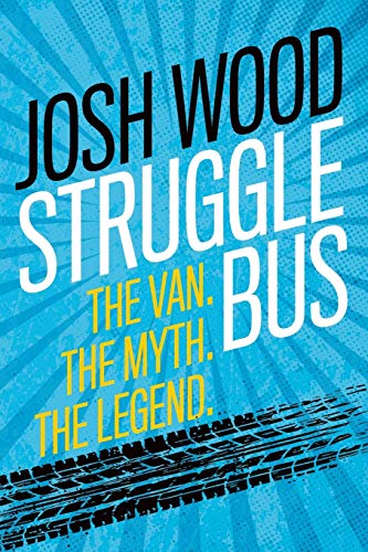 Struggle Bus: The Van. The Myth. The Legend. (Paperback)