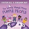 The World Needs More Purple People by Kristen Bell The World Needs More Purple People by Kristen Bell