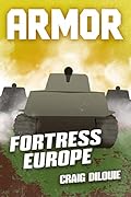 ARMOR #3, Fortress Europe: a Novel of Tank Warfare