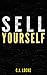 Sell Yourself: Earn more by...