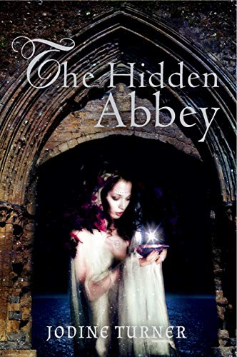 The Hidden Abbey: a Visionary Fiction novel
