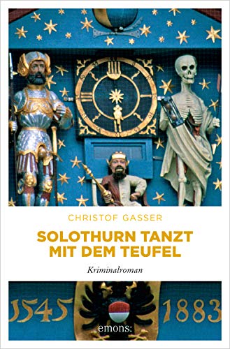 Solothurn tanzt mit dem Teufel: Kriminalroman (Solothurn-Reihe 4) (German Edition)