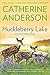 Huckleberry Lake by Catherine Anderson Huckleberry Lake by Catherine Anderson