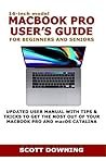 16-inch model MACBOOK PRO USER’S GUIDE FOR BEGINNERS AND SENIORS: UPDATED USER MANUAL WITH TIPS & TRICKS TO GET THE MOST OUT OF YOUR MACBOOK PRO AND macOS CATALINA