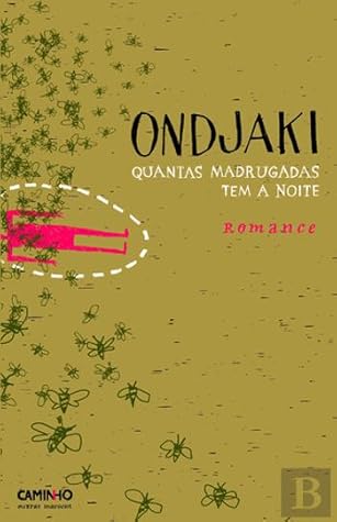 Quantas Madrugadas Tem A Noite By Ondjaki