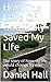 How The Love Of God Truly Saved My Life  by Daniel Hall