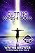 Cutting Cords and Roots by Wayne Brewer