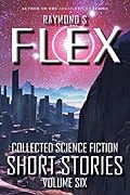 Collected Science Fiction Short Stories: Volume Six: A Science Fiction Short Story Collection
