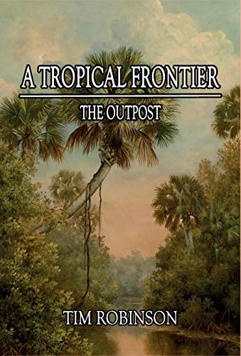 A Tropical Frontier: The Outpost (ebook)