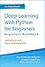 Deep Learning with Python for Beginners: Beginners Workbook
