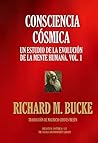 Consciencia Cósmica.: Un Estudio de la Evolución de la Mente Humana. Vol. 1 (Spanish Edition)