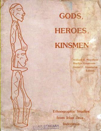 Gods, Heroes, Kinsmen: Ethnographic Studies from Irian Jaya