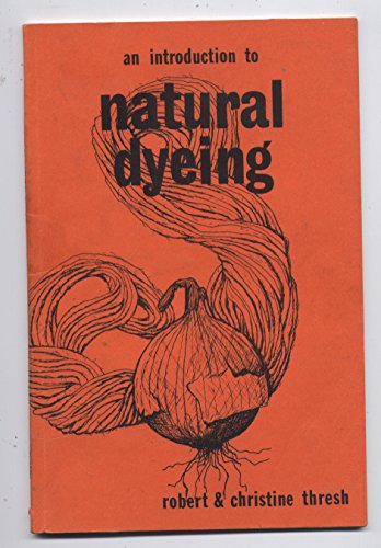 An Introduction to Natural Dyeing (Paperback)