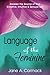 Language of the Feminine: Awaken the Source of Your Creative, Intuitive & Sensual Self