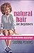 Natural Hair For Beginners:...