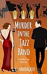 Murder in the Jazz Band: A Golden Age Mystery (The Catherine Tregowyn Mysteries Book 2)