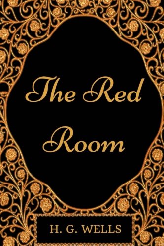 The Red Room: By H. G. Wells - Illustrated