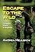 Escape to the Wild: A Family's Return to Simplicity