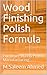 Wood Finishing Polish Formu...