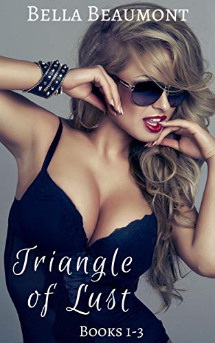Triangle of Lust : Bundle: Books 1-3 (Kindle Edition)