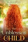 The Unblessed Child by R.J. Kaldanis