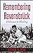 Remembering Ravensbrück. Ho...