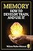 Memory: How To Develop, Train, And Use It