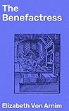 The Benefactress:...