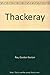 Thackeray : The Age of Wisdom 1847 - 1863