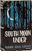 South Moon Under