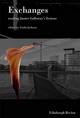 Exchanges: reading Janice Galloway's fictions