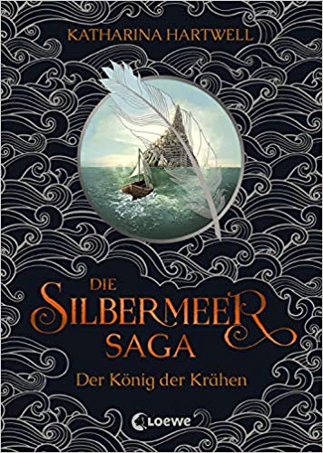 Der König der Krähen (Die Silbermeer-Saga #1)