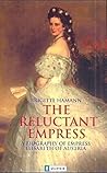 The Reluctant Empress by Brigitte Hamann