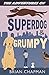 The Adventures of Superdog and Grumpy by Brian Chapman