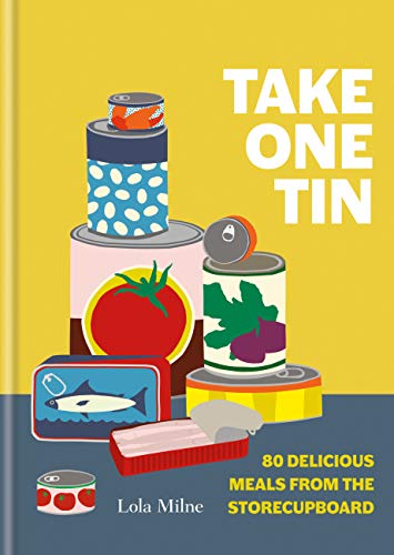 Take One Tin: 80 delicious meals from the storecupboard (Kindle Edition)