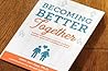 Becoming Better Together