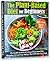The Plant-Based Diet for Be...