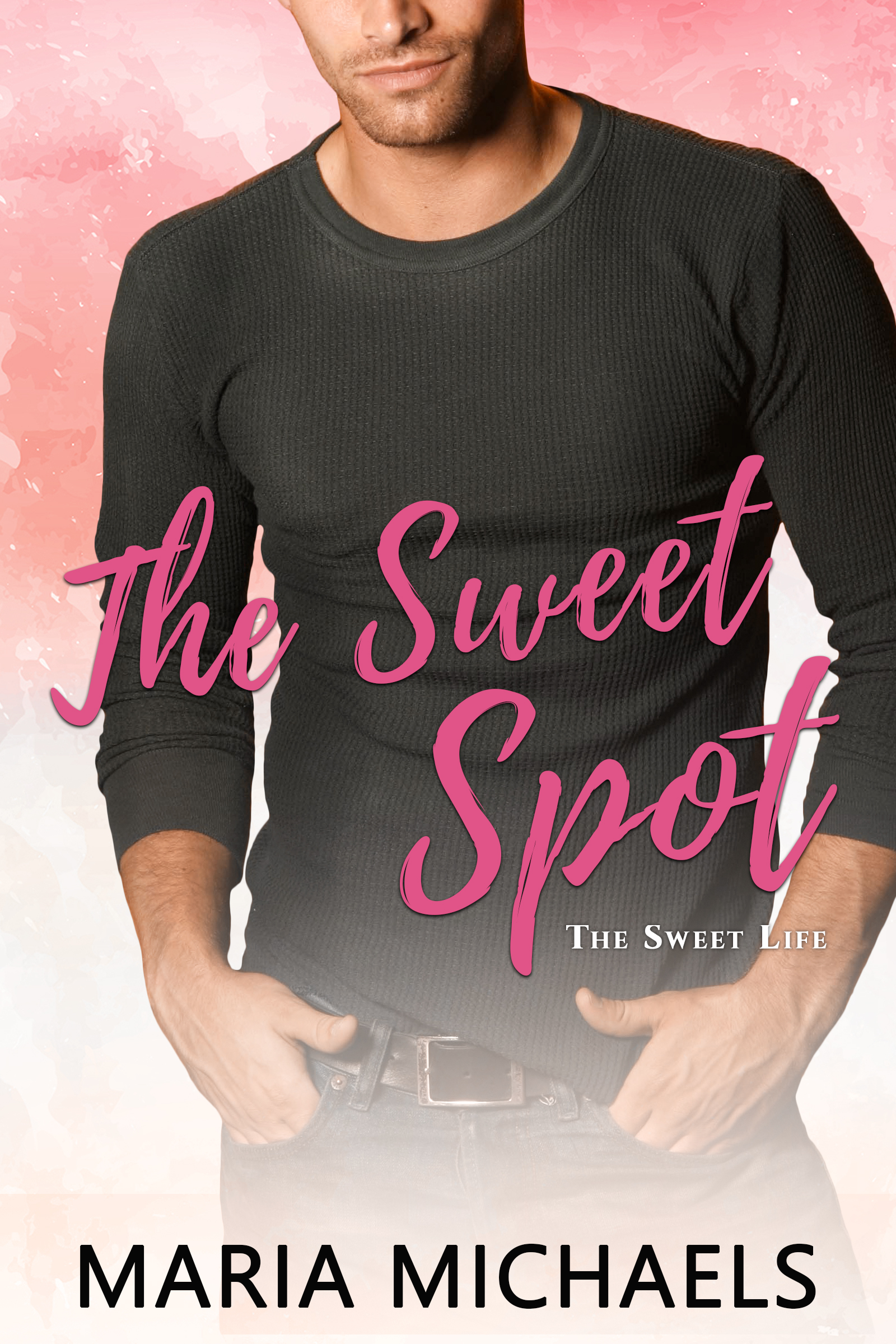 The Sweet Spot (The Sweet Life #2)