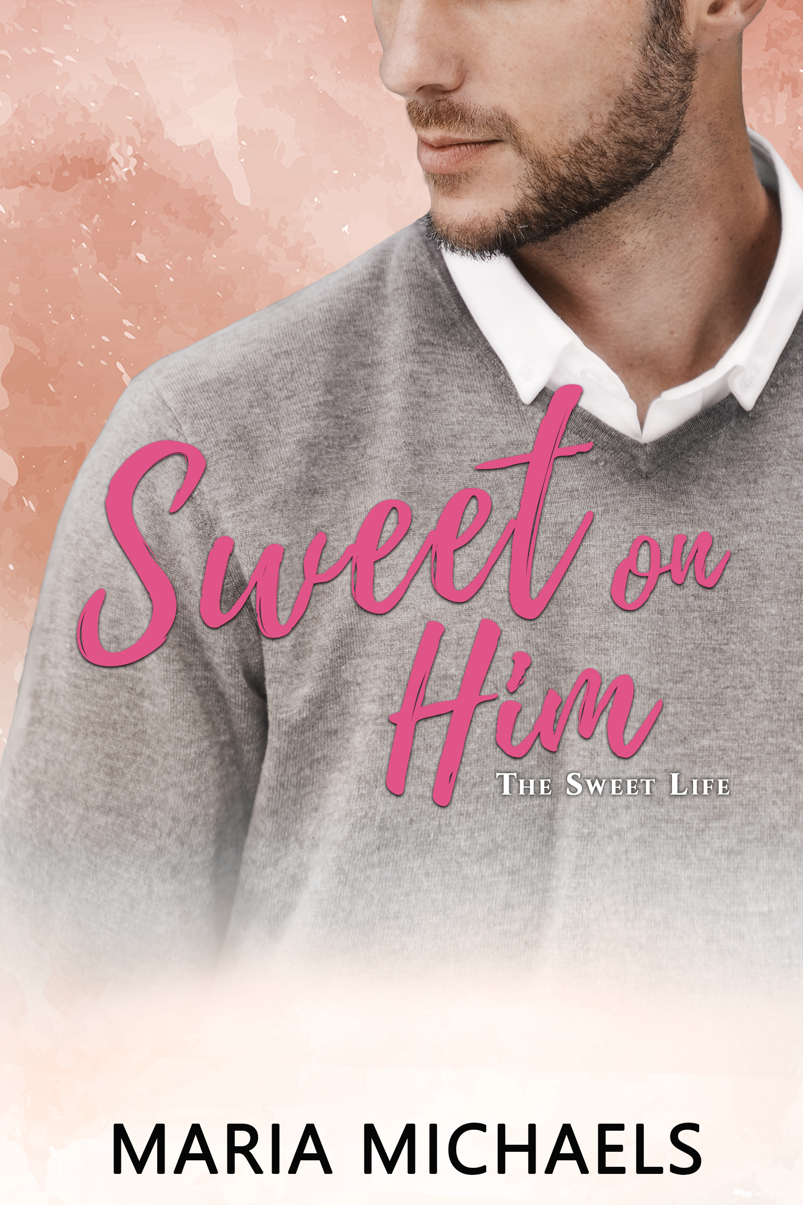Sweet on Him (The Sweet Life #4)