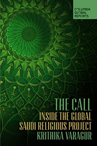 The Call: Inside the Global Saudi Religious Project (Paperback)
