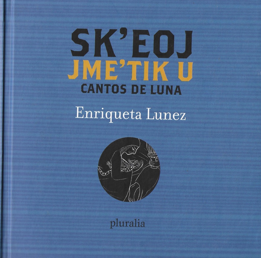 Sk'eoj Jme'tk U. Cantos de la luna (Hardcover)