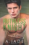 Ruthless Knight by Ashley Jade