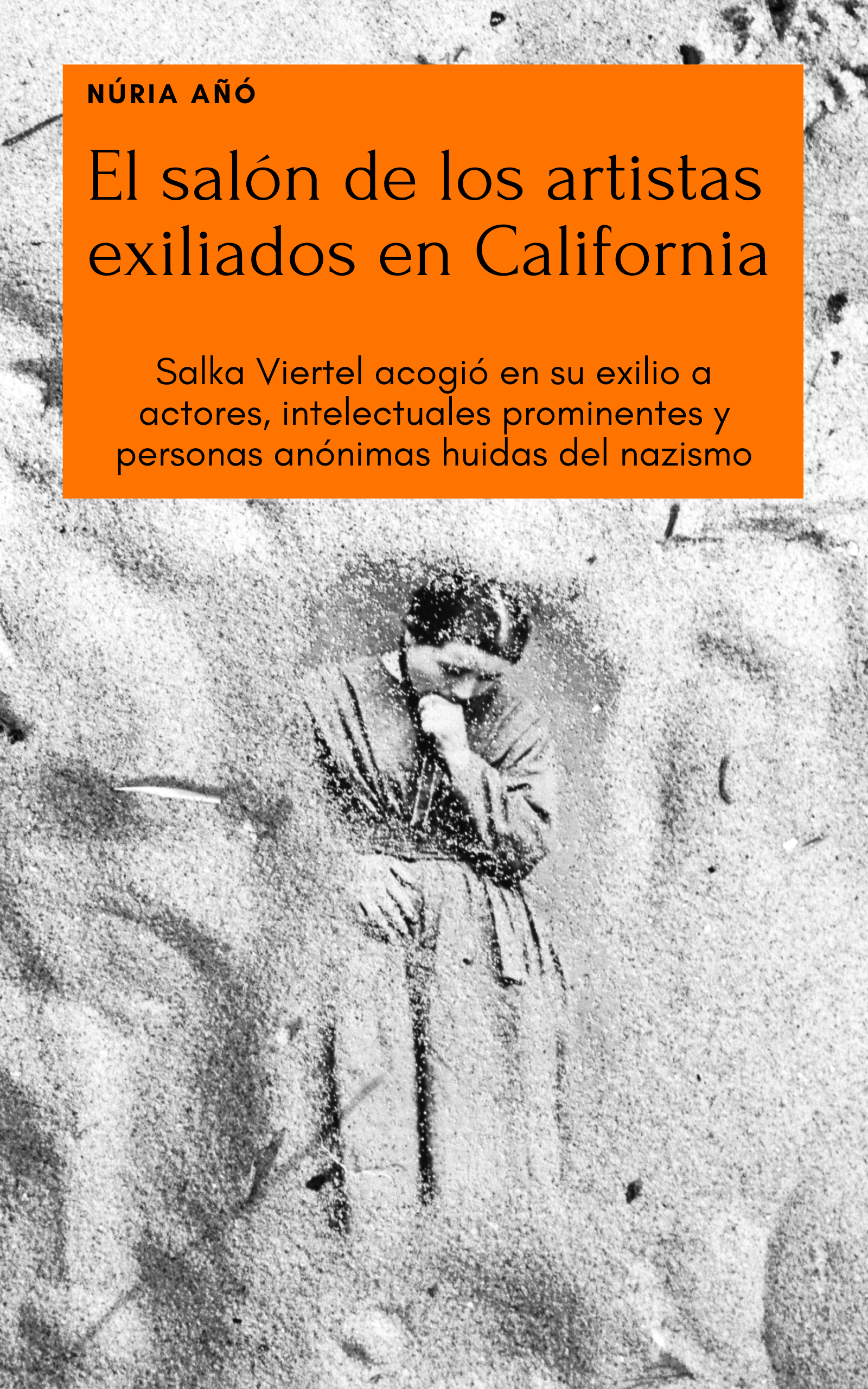 El salón de los artistas exiliados en California: Salka Viertel acogió en su exilio a actores, intelectuales prominentes y personas anónimas huidas del nazismo