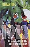 1913. Het laatste gouden jaar van de twintigste eeuw by Florian Illies