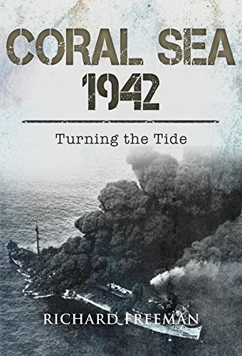 Coral Sea 1942: Turning the Tide (Kindle Edition)